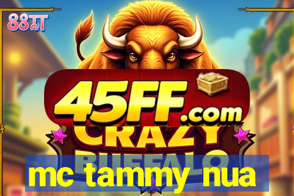 mc tammy nua